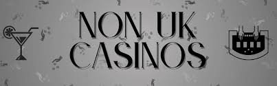 Best Non-UK Casino Sites for 2023 Discover Top Gaming Experiences Best Non-UK Casino Sites for 2023 Discover Top Gaming Experiences