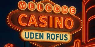 Bedste Casino uden ROFUS Find Din Ideelle Spilleplatform Bedste Casino uden ROFUS Find Din Ideelle Spilleplatform